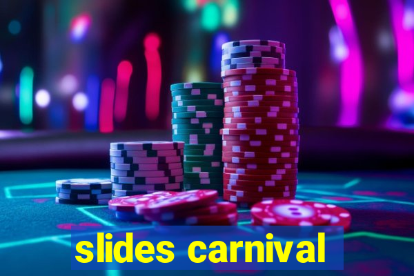 slides carnival